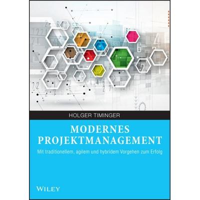 Modernes Projektmanagement, Taschenbuch von Holger Timinger, Wiley-VCH