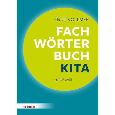 Fachwörterbuch Kita, Gebundene Ausgabe von Knut Vollmer, Herder, 978-3-451-07480-6