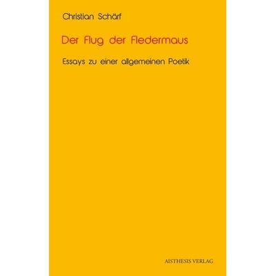Der Flug der Fledermaus, Paperback von Christian Schärf, Aisthesis, 978-3-8498-1110-5