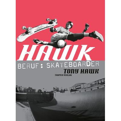 Hawk: Beruf: Skateboarder (cc - carbon copy books, Bd. 10), Taschenbuch von Tony Hawk, Tropen, 978-3-608-50046-2