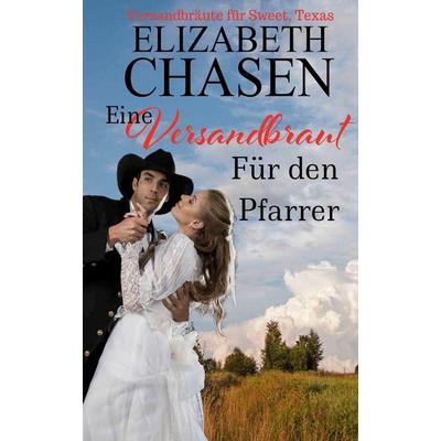 Eine Versandbraut Für Den Pfarrer, Taschenbuch von Elizabeth Chasen, DCP Publishing LLC, 978-1-949492-82-8