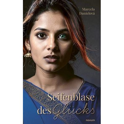 Seifenblase des Glücks, Taschenbuch von Marcela Danielová, Novum Verlag, 978-3-7116-0592-4