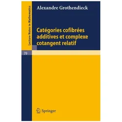 Categories Confibrees Additives et Complexe Cotangent Relatif, Fachbücher von Alexandre Grothendieck