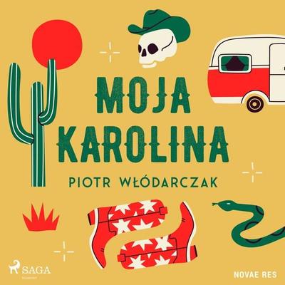 Moja Karolina - Piotr Włódarczak, Audio, 9788728577332