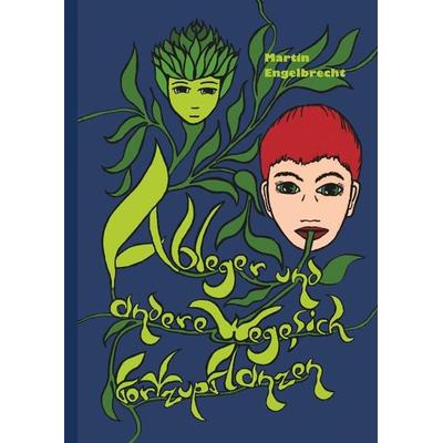 Ableger und andere Wege sich fortzupflanzen, Gebundene Ausgabe von Martin Engelbrecht, Tredition, 978-3-7482-5703-5