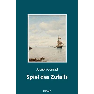 Spiel des Zufalls, Taschenbuch von Joseph Conrad, Epubli, 978-3-7502-9284-0