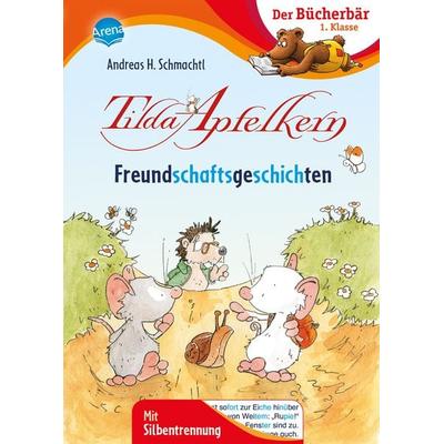 Tilda Apfelkern. Freundschaftsgeschichten, Gebundene Ausgabe von Andreas H. Schmachtl, Arena