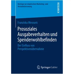 Prosoziales Ausgabeverhalten und Spenderwohlbefinden, Fachbücher von Franziska Mesnaric