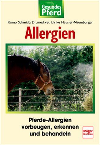 Romo Schmidt - Allergien: Pferde-Allergien vorbeugen, erkennen und behandeln (Gesundes Pferd) - Preis vom 09.10.2026 07:28:09 h