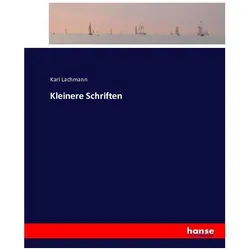 Kleinere Schriften, Belletristik von Karl Lachmann