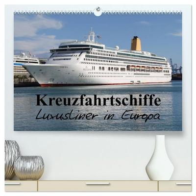 Kreuzfahrtschiffe in Europa (hochwertiger Premium Wandkalender 2026 DIN A2 quer), Kunstdruck in Hochglanz