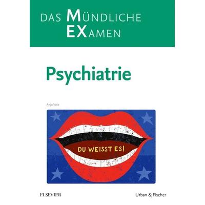MEX Das Mündliche Examen - Psychiatrie, Taschenbuch von Anja Volz, Urban & Fischer in Elsevier, 978-3-437-41911-9