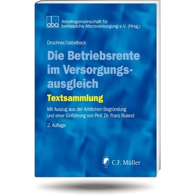 Die Betriebsrente im Versorgungsausgleich, Taschenbuch von Sabine Drochner,Birgit Uebelhack, C.F. Müller, 978-3-8114-6422-3