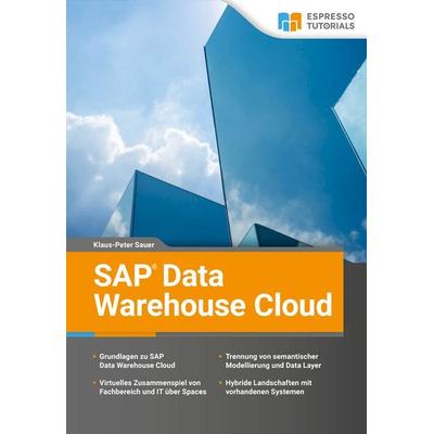 SAP Data Warehouse Cloud, Taschenbuch von Klaus-Peter Sauer, Espresso Tutorials, 978-3-96012-163-3