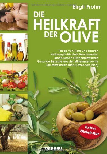Birgit Frohn - Die Heilkraft der Olive: Pflege von Haut und Haaren. Heilrezepte für viele Beschwerden. Jungbrunnen Olivenblattextrakt. Gesunde Rezepte aus der ... ... (2-Wochen-Plan). Extra: Ölzieh-Kur - Preis vom 12.10.2026 11:37:12 h