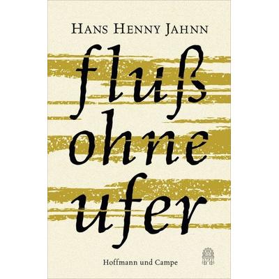 Fluss ohne Ufer, Gebundene Ausgabe von Hans Henny Jahnn, Hoffmann Und Campe, 978-3-455-40508-8