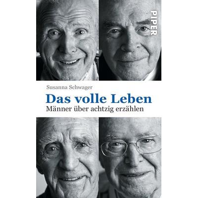 Das volle Leben, Taschenbuch von Susanna Schwager, Piper