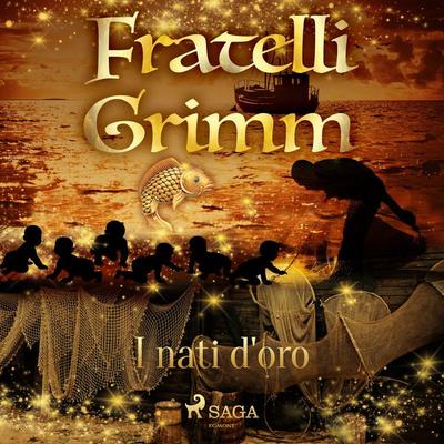 I nati d'oro - The Brothers Grimm, Audio, 9788726721362