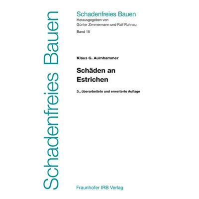 Schäden an Estrichen, Gebundene Ausgabe von Klaus G. Aurnhammer, Fraunhofer IRB, 978-3-8167-7474-7