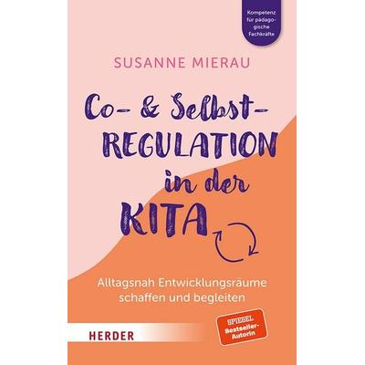 Co- und Selbstregulation in der Kita, Taschenbuch von Susanne Mierau, Herder, 978-3-451-03691-0