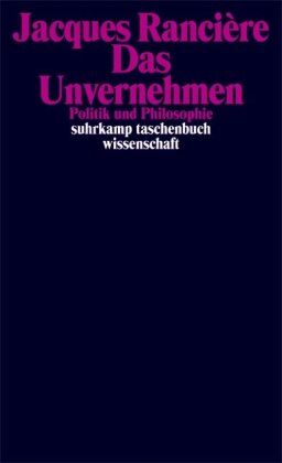Jacques Rancière - Das Unvernehmen: Politik und Philosophie (suhrkamp taschenbuch wissenschaft) - Preis vom 15.10.2026 23:06:25 h