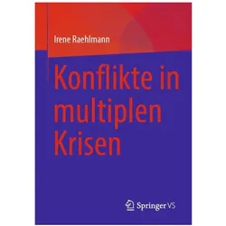 Konflikte in multiplen Krisen, Fachbücher von Irene Raehlmann