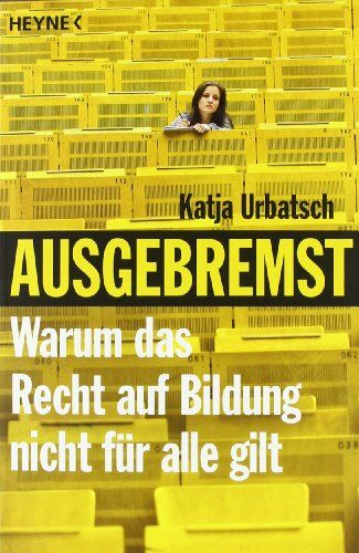 Katja Urbatsch - Ausgebremst: Warum das Recht auf Bildung nicht für alle gilt - Preis vom 09.10.2026 07:28:09 h