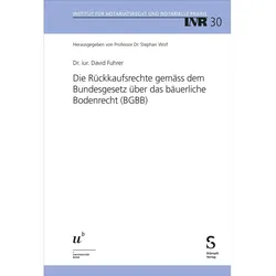 Die Rückkaufsrechte gemäss dem Bundesgesetz über das bäuerliche Bodenrecht (BGBB), Fachbücher von David Fuhrer