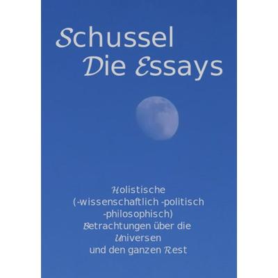 Schussel Die Essays, Taschenbuch von Werner (Schussel) Schuster, Epubli, 978-3-7531-2644-9