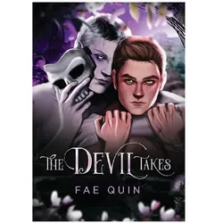 The Devil Takes, Belletristik von Fae Quin