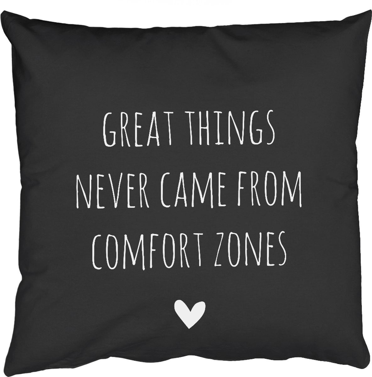 Sierkussen met Engelse quote Great things never came from comfort zones, zwart, 40 x 40 cm
