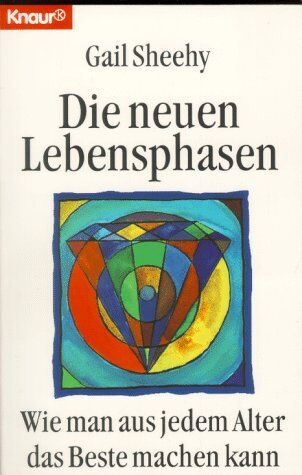 Gail Sheehy - Die neuen Lebensphasen. Wie man aus jedem Alter das Beste machen kann. - Preis vom 09.10.2026 07:28:09 h