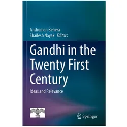 Gandhi in the Twenty First Century, Fachbücher von Anshuman Behera, Shailesh Nayak