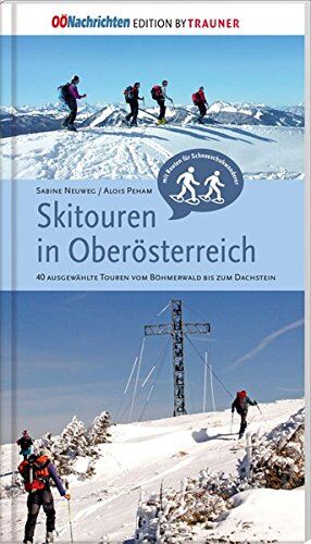 Sabine Neuweg - Skitouren in Oberösterreich. 40 ausgewählte Touren vom Böhmerwald bis zum Dachstein - Preis vom 04.10.2026 03:51:26 h