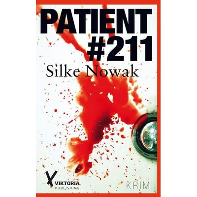 Patient & 211, Taschenbuch von Silke Nowak, BoD – Books on Demand, 978-3-7504-6206-9