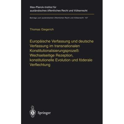 Europäische Verfassung und deutsche Verfassung im transnationalen Konstitutional, Set von Thomas Giegerich, Springer Berlin, 978-3-642-62440-7