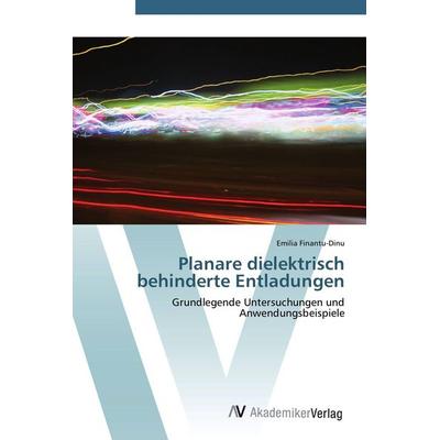 Planare dielektrisch behinderte Entladungen, Taschenbuch von Emilia Finantu-Dinu, AV Akademikerverlag, 978-3-639-40477-7