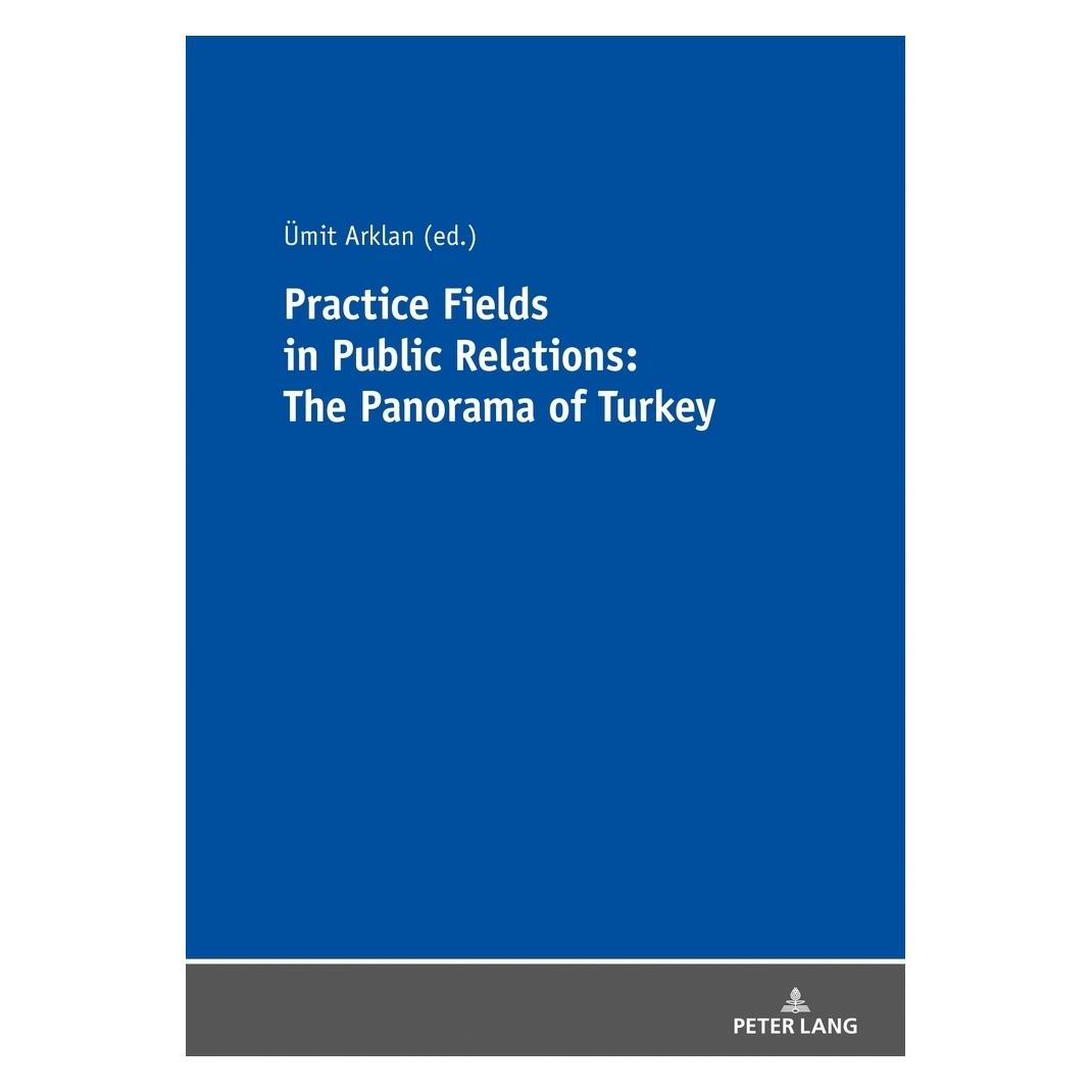 Peter Lang Practice Fields in Public Relations: The Panorama of Turkey (Englisch, Softcover, Ümit Arklan) (56020922)