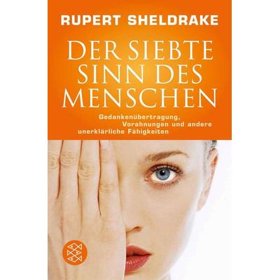 Der siebte Sinn des Menschen, Taschenbuch von Rupert Sheldrake, Fischer Taschenbuch Verlag, 978-3-596-16870-5