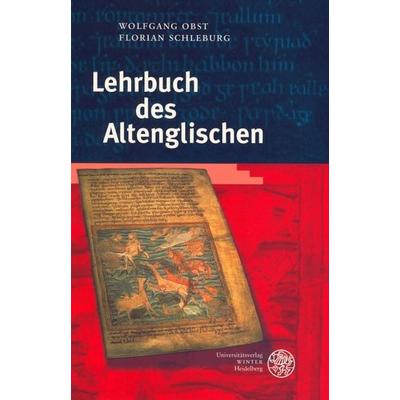 Lehrbuch des Altenglischen, Taschenbuch von Wolfgang Obst,Florian Schleburg, Universitätsverlag Winter GmbH Heidelberg, 978-3-8253-1594-8