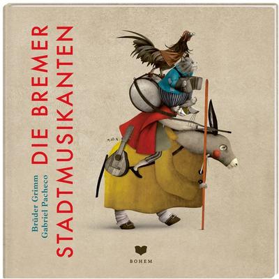 Die Bremer Stadtmusikanten, Gebundene Ausgabe von Jacob und Wilhelm Grimm, Bohem Press