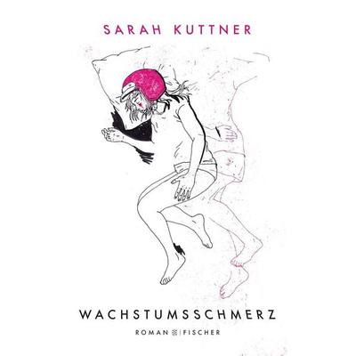 Wachstumsschmerz, Taschenbuch von Sarah Kuttner, Fischer Hc