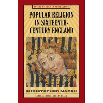Popular Religion in Sixteenth-Century England, Taschenbuch von Christopher Marsh, Macmillan Education Elt, 978-0-333-61991-9