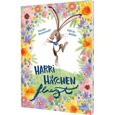 Harri Häschen fliegt, Gebundene Ausgabe von Florian Beckerhoff, Carlsen