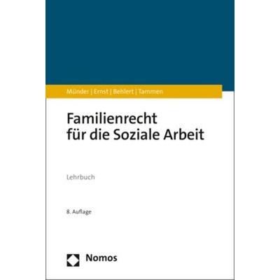 Familienrecht für die Soziale Arbeit, Taschenbuch von Johannes Münder,Rüdiger Ernst,Wolfgang Behlert,Britta Tammen, Nomos, 978-3-8487-5976-7