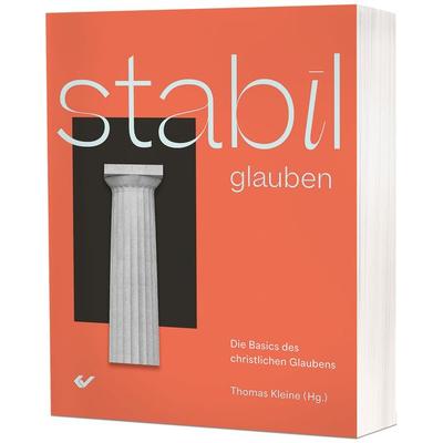 STABIL glauben, Taschenbuch von , Christliche Verlagsgesellschaft, 978-3-86353-938-2