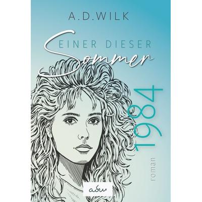 1984. Einer dieser Sommer., Taschenbuch von A.D. Wilk, Nova Md