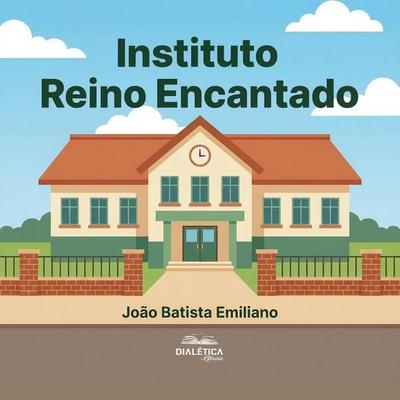 Instituto Reino Encantado - João Emiliano, Audio, 9786527415626