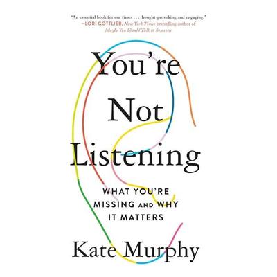You're Not Listening, Taschenbuch von Kate Murphy, Macmillan USA, 978-1-250-77987-8