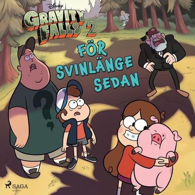 Gravity falls - För svinlänge sedan - Walt Disney, Audio, 9788726757910